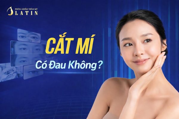 Cắt MÍ Có Đau Không