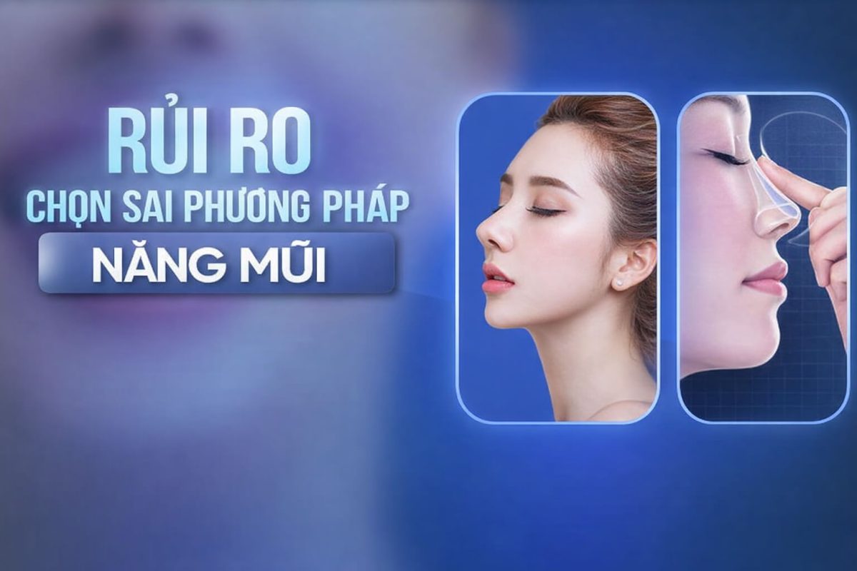 Rủi ro chọn sai phương pháp nâng mũi